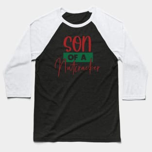 Son of a nutcracker Baseball T-Shirt